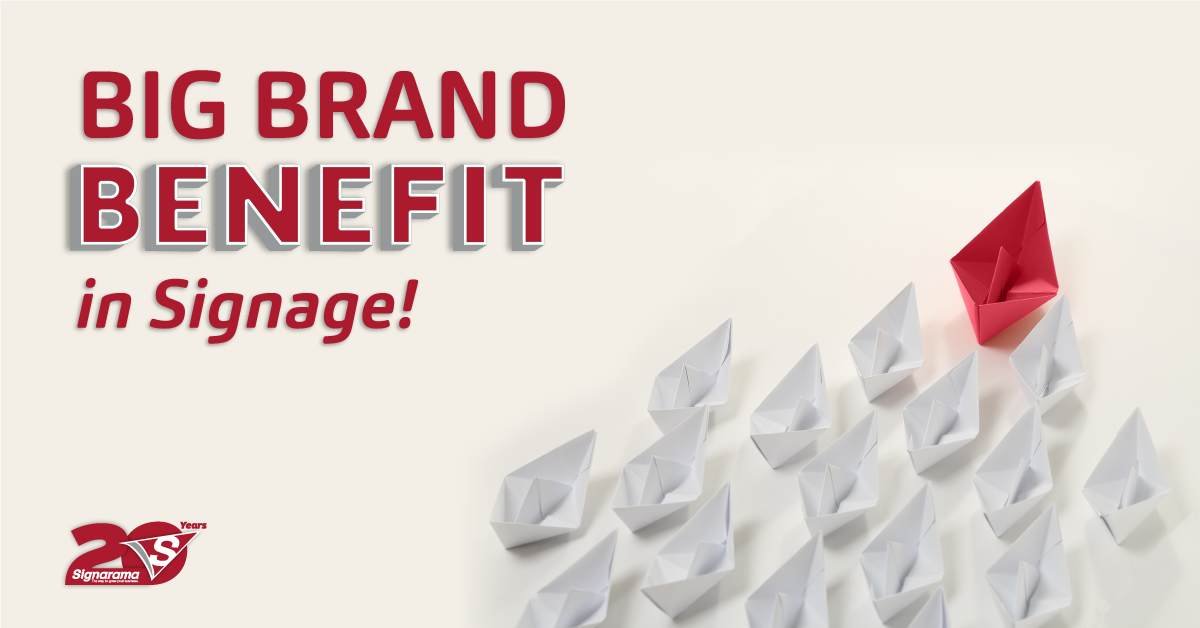 Big Brand Benefit in Signage – 12 August 2020 Sign Franchise