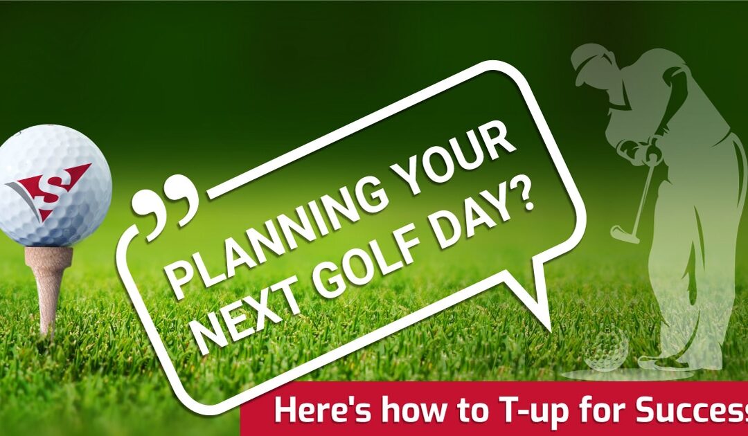 Planning your next Golf Day?  Here’s how to T-up for Success.
