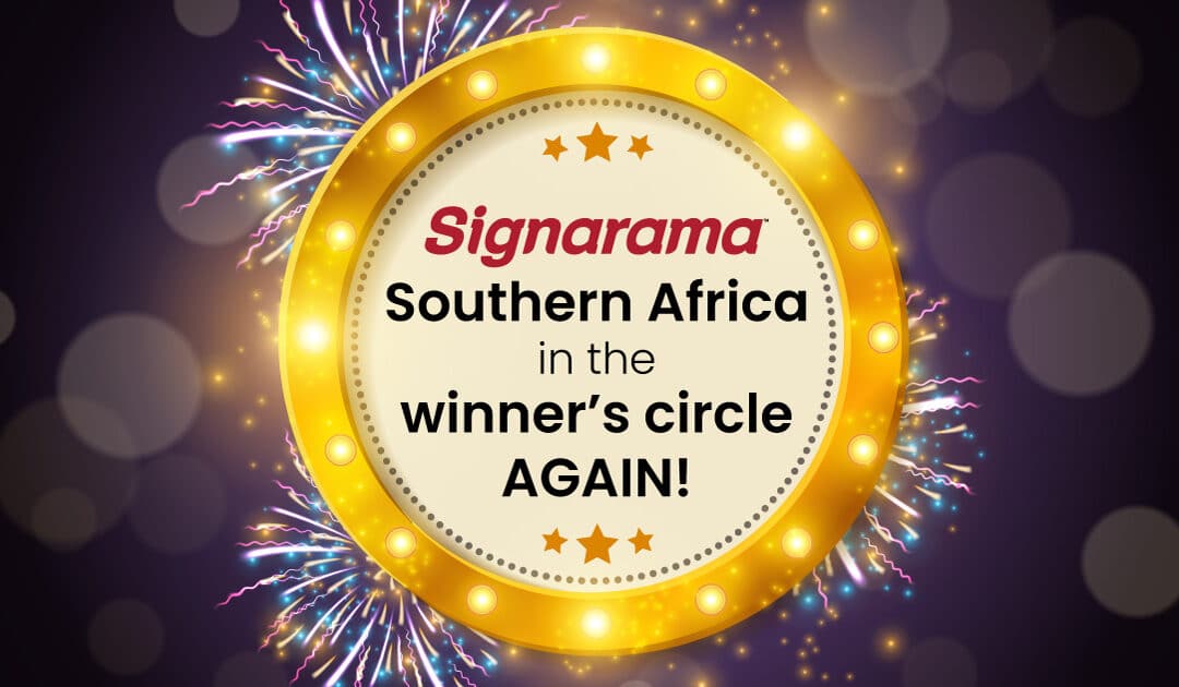 SIGNARAMA SOUTHERN AFRICA IN THE WINNER’S CIRCLE AGAIN