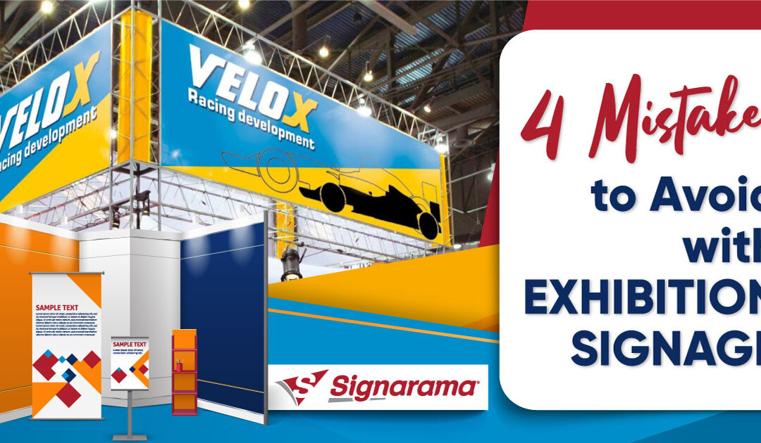 4 Mistakes to Avoid with Exhibition Signage