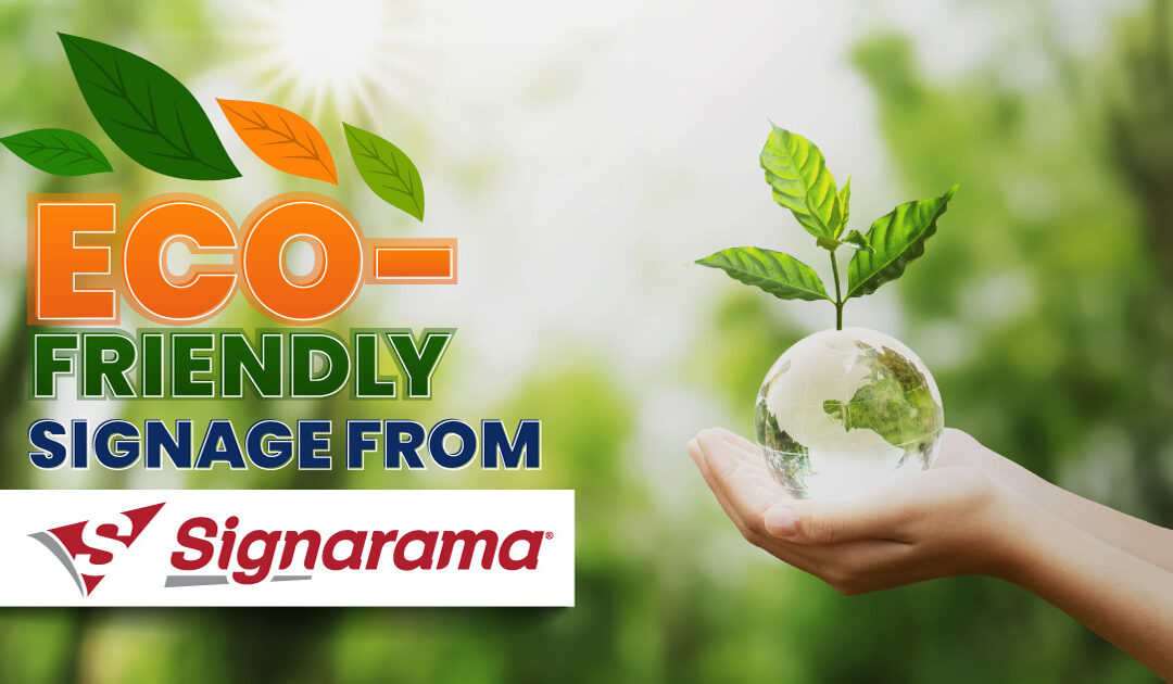 Eco-friendly signage from Signarama