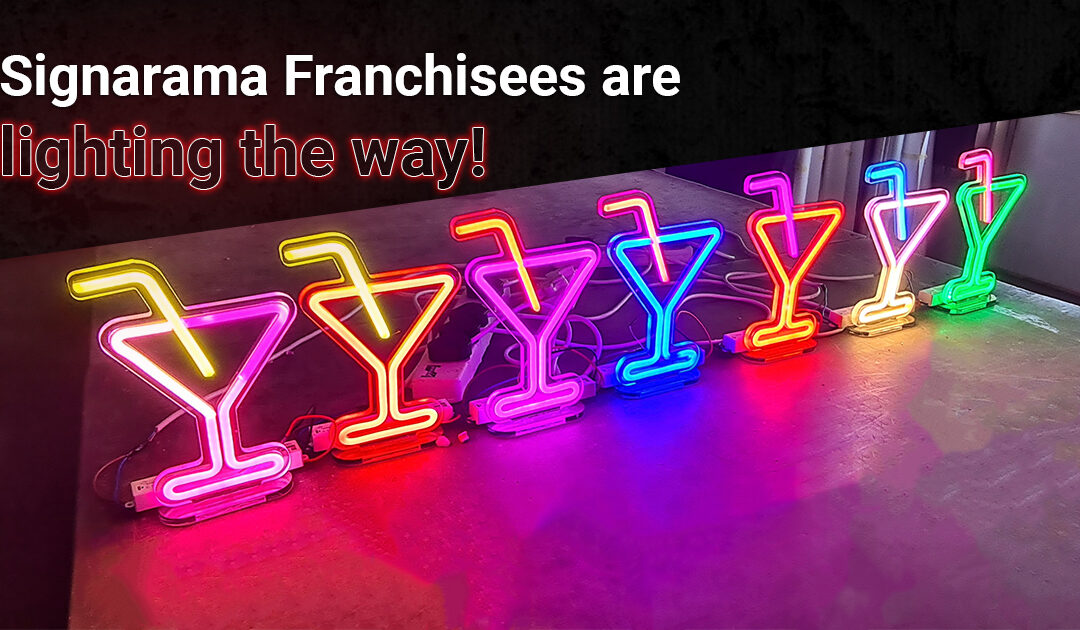 Signarama Franchisees are lighting the way!