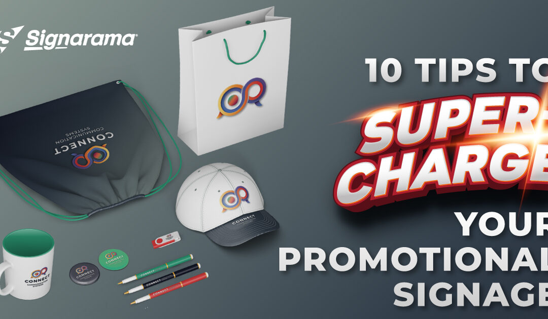 10 Tips to Super-Charge Your Promotional Signage