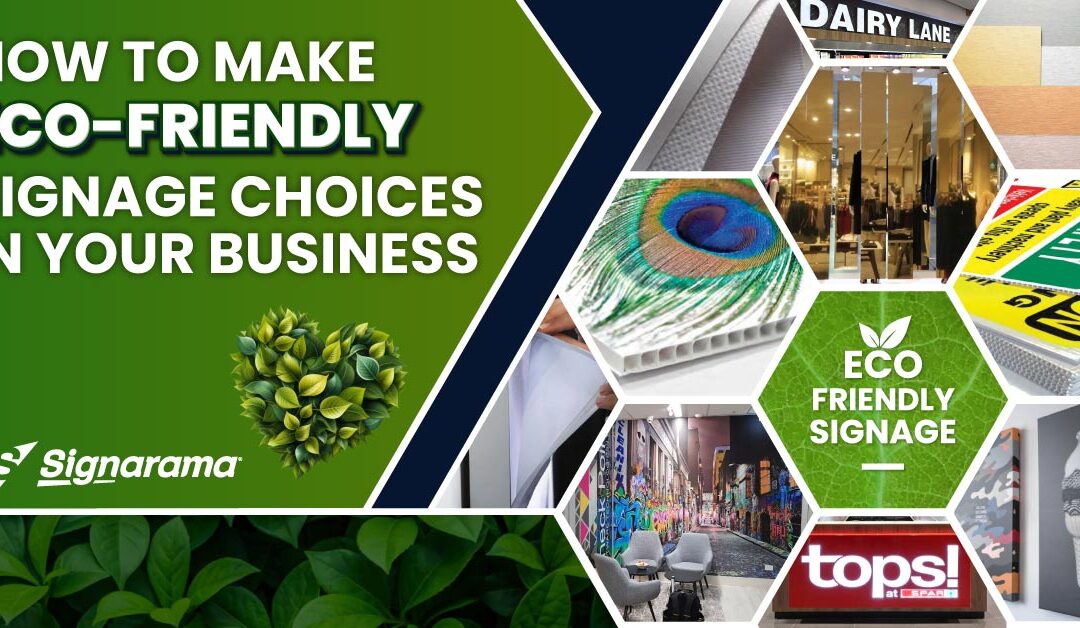 How to Make Eco-Friendly Signage Choices in Your Business