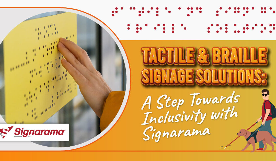 Tactile and Braille Signage Solutions: A Step Towards Inclusivity with Signarama