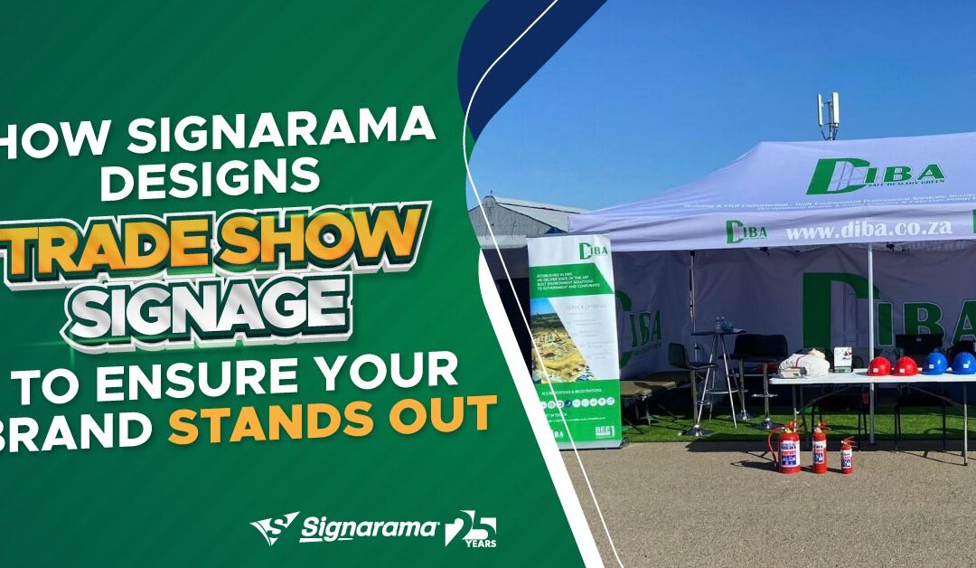 How Signarama designs trade show signage to ensure your brand stands out