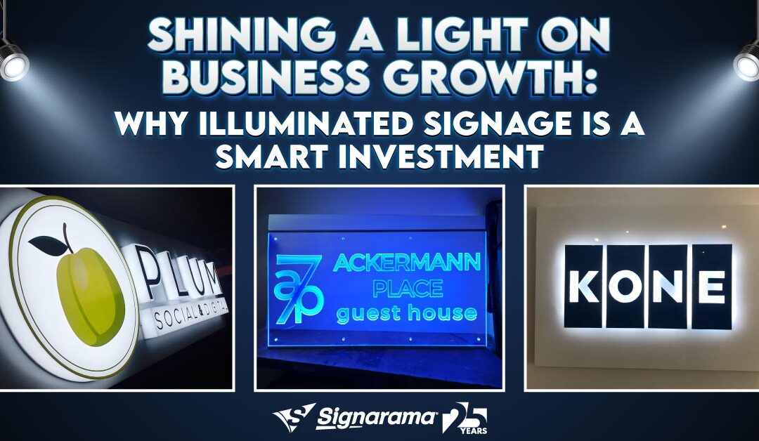 Shining a Light on Business Growth: Why Illuminated Signage is a Smart Investment