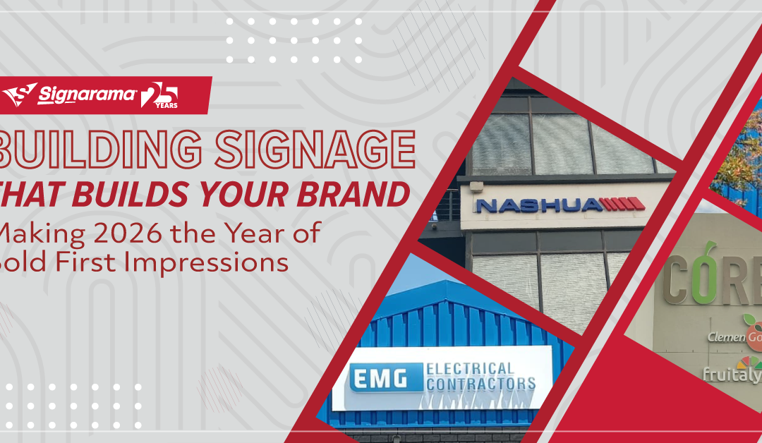 Building Signage That Builds Your Brand: Making 2026 the Year of Bold First Impressions